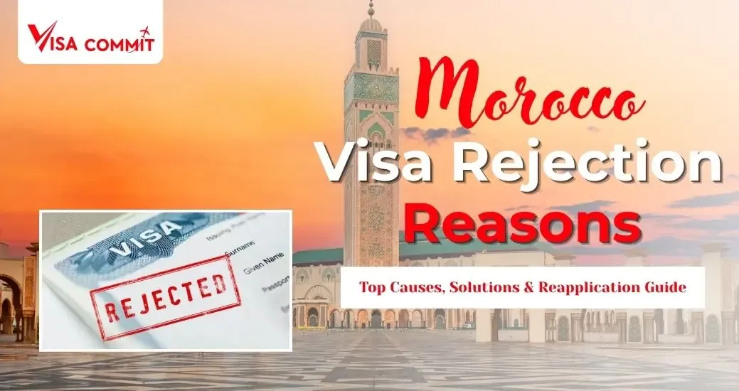 Morocco Visa Rejection Reasons in 2026: Top Causes, Solutions & Approval Tips