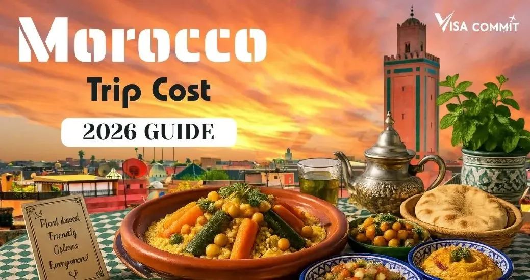 Morocco Trip Cost: Full Budget Breakdown for Travelers (2026 Guide)